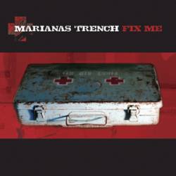 Marianas Trench : Fix Me
